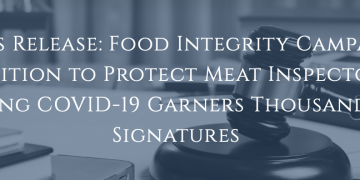 Food Integrity Campaign petition to protect meat inspectors garners thousands of signatures